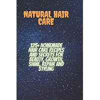 Natural hair care: DIY Recipes to Promote Hair Growth, Shine & Repair 60 page size 6×9inch