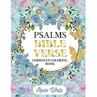 Psalms Bible Verse Coloring Book for Christians with Easy and Stress-Relieving Bible Scripture (Rose White's Coloring Books)
