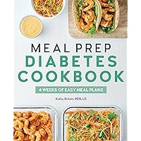 Meal Prep Diabetes Cookbook: 4 Weeks of Easy Meal Plans Meal Prep Diabetes Cookbook: 4 Weeks of Easy Meal Plans Paperback Kindle
