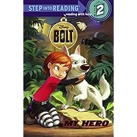 My Hero (Disney Bolt) (Step into Reading) My Hero (Disney Bolt) (Step into Reading) Paperback Kindle Library Binding