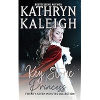 Key Stone Princess: A Time Travel Romance Short Story (Twenty-Seven Minutes)