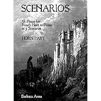 Scenarios - HORN PART: 15 Pieces for French Horn & Piano (Barbara Arens - Works for Winds)