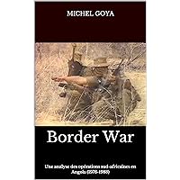 Border War: Une analyse des opérations sud-africaines en Angola (1978-1988) (French Edition)