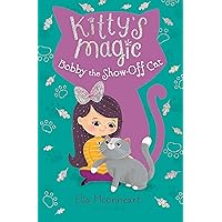 Kitty's Magic 8: Bobby the Show-Off Cat