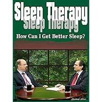 Sleep Therapy How? Can I Get Better & Sleep Be Refreshed!