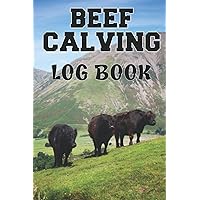 Beef Calving Log book: Track Livestock Breeding Cow Income And Expense, Medical Treatments, Supplier Details, Cow Calf Inventory Management