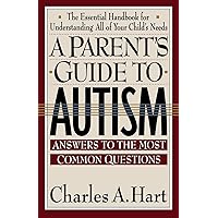 A Parent'S Guide To Autism: A Parents Guide To Autism A Parent'S Guide To Autism: A Parents Guide To Autism Paperback