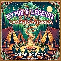 Myths and Legends Coloring Book: Campfire Stories