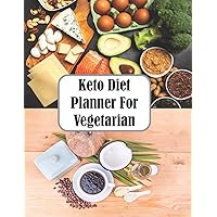 Keto Diet Planner For Vegetarian: Organizer and Journal to Track Your Diet Progress for Women | 200 Pages | Size 8.5