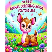My First Animal Coloring Book for Toddlers: Big and Cute Baby Animals to Color for Kids Ages 1-3