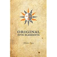 Original Five Elements: The nature is our mirror Original Five Elements: The nature is our mirror Paperback Kindle