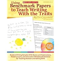 Using Benchmark Papers to Teach Writing With the Traits: Grades K–2 Using Benchmark Papers to Teach Writing With the Traits: Grades K–2 Kindle Paperback