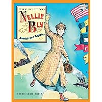 The Daring Nellie Bly: America's Star Reporter The Daring Nellie Bly: America's Star Reporter Paperback Kindle Hardcover