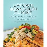 Uptown Down South Cuisine: Magnolias Restaurant Uptown Down South Cuisine: Magnolias Restaurant Hardcover
