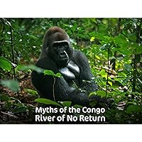 Myths of the Congo - River of No Return