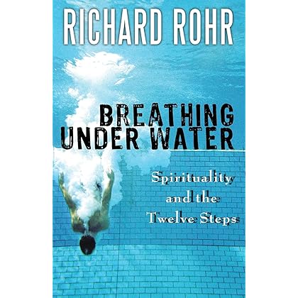 Breathing Under Water: Spirituality and the Twelve Steps