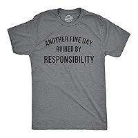 Crazy Dog Mens Another Fine Day Ruined by Responsibility T Shirt Funny Adulting Tee