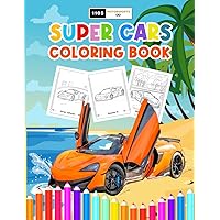 Super Cars Coloring Book: Presented by 1105 Motorsports