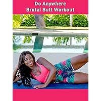 Do Anywhere Brutal Butt Workout