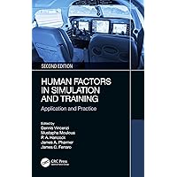 Human Factors in Simulation and Training: Application and Practice Human Factors in Simulation and Training: Application and Practice Kindle Hardcover