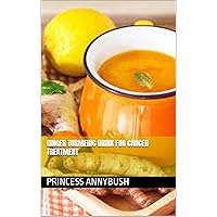 Ginger Turmeric Drink For Cancer Treatment