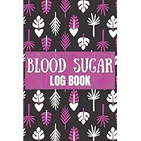 Blood Sugar Log Book: Daily Diabetes Glucose Tracking Log, Over 2 Years Of Monitoring Blood Sugar Levels Before and After Meals (Breakfast, Lunch, Dinner, Bedtime) For 110 Weeks, 115 Pages (6