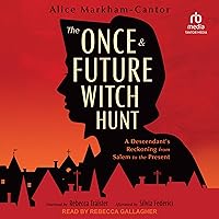 The Once & Future Witch Hunt: A Descendant's Reckoning from Salem to the Present The Once & Future Witch Hunt: A Descendant's Reckoning from Salem to the Present Paperback Kindle Audible Audiobook Audio CD
