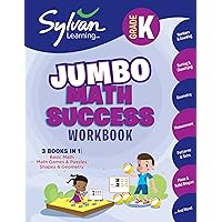 Kindergarten Jumbo Math Success Workbook: 3 Books in 1 --Basic Math, Math Games and Puzzles, Shapes and Geometry; Activities, Exercises, and Tips to ... and Get Ahead (Sylvan Math Jumbo Workbooks) Kindergarten Jumbo Math Success Workbook: 3 Books in 1 --Basic Math, Math Games and Puzzles, Shapes and Geometry; Activities, Exercises, and Tips to ... and Get Ahead (Sylvan Math Jumbo Workbooks) Paperback