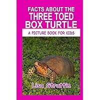 Facts About the Three Toed Box Turtle (A Picture Book For Kids)