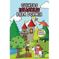 Cuentos Infantiles para Dormir: 47+3 Cuentos Encantadores que Calmarán a tus Niños y los Llevarán al País de los Sueños (Spanish Edition)