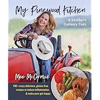 My Pinewood Kitchen, A Southern Culinary Cure: 130+ Crazy Delicious, Gluten-Free Recipes to Reduce Inflammation and Make Your Gut Happy My Pinewood Kitchen, A Southern Culinary Cure: 130+ Crazy Delicious, Gluten-Free Recipes to Reduce Inflammation and Make Your Gut Happy Paperback Kindle Spiral-bound