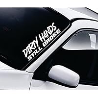 Dirty Hands Still Broke V2 Car Decal Bumper Sticker Vinyl Truck Window Mirror JDM Windshield Rearview Auto Girls Men Union Oil Racing Sadboyz Blue Collar Club Funny Work Hard Motivational (28