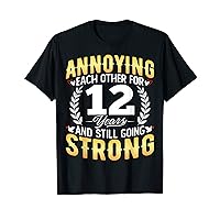 Annoying Each Other for 12 Years - 12th Wedding Anniversary T-Shirt