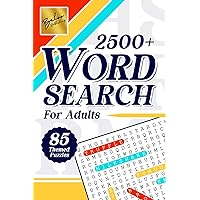 Word Search Book For Adults & Seniors: 2500+ Unique Words | Multi-Level Word Find Book With 85 Themed Puzzles To Relax & Unwind