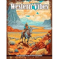 Western Vibes Coloring Book: Cowboy Country Coloring Pages Gifts For All Ages For Any Occasions