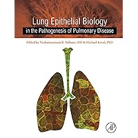 Lung Epithelial Biology in the Pathogenesis of Pulmonary Disease Lung Epithelial Biology in the Pathogenesis of Pulmonary Disease Hardcover Kindle