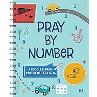 Pray by Number (Boys): A Doodle and Draw Prayer Map for Boys (Faith Maps) Pray by Number (Boys): A Doodle and Draw Prayer Map for Boys (Faith Maps) Spiral-bound