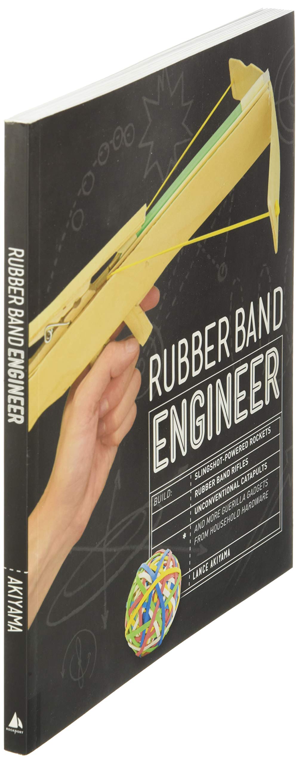 Rubber Band Engineer: Build Slingshot Powered Rockets, Rubber Band Rifles, Unconventional Catapults, and More Guerrilla Gadgets from Household Hardware