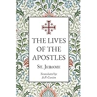 The Lives of the Apostles The Lives of the Apostles Paperback
