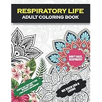 Respiratory Life: Funny Thank You Gift For Respiratory Therapists For Men and Women/Student Graduation, Appreciation and Retirement Gag Gift