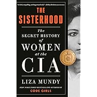 The Sisterhood: The Secret History of Women at the CIA The Sisterhood: The Secret History of Women at the CIA Hardcover Audible Audiobook Kindle