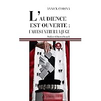 L’audience est ouverte : faites entrer la juge (French Edition) L’audience est ouverte : faites entrer la juge (French Edition) Kindle Paperback