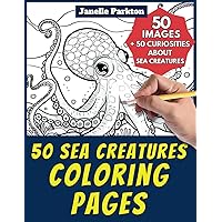 50 Sea Creatures Coloring Pages for Kids 4-12: +50 Amazing Facts about Sea Creatures. Coloring Book for Children. Color and Learn with Janelle - Animals - Vol. 11 50 Sea Creatures Coloring Pages for Kids 4-12: +50 Amazing Facts about Sea Creatures. Coloring Book for Children. Color and Learn with Janelle - Animals - Vol. 11 Paperback