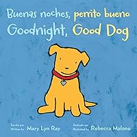 Goodnight, Good Dog/Buenas noches, perrito bueno: Bilingual English-Spanish Goodnight, Good Dog/Buenas noches, perrito bueno: Bilingual English-Spanish Board book
