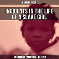 Incidents in the Life of a Slave Girl Incidents in the Life of a Slave Girl Audible Audiobook Paperback Kindle Hardcover Mass Market Paperback Audio CD