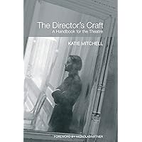 The Director's Craft: A Handbook for the Theatre The Director's Craft: A Handbook for the Theatre Paperback Kindle Hardcover