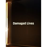 Damaged Lives