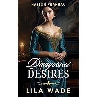 Dangerous Desires: A Regency Erotica Short Story Dangerous Desires: A Regency Erotica Short Story Kindle