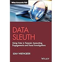 Data Sleuth: Using Data in Forensic Accounting Engagements and Fraud Investigations (Wiley Corporate F&a) Data Sleuth: Using Data in Forensic Accounting Engagements and Fraud Investigations (Wiley Corporate F&a) Hardcover Kindle