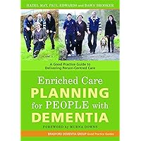 Enriched Care Planning for People with Dementia (University of Bradford Dementia Good Practice Guides) Enriched Care Planning for People with Dementia (University of Bradford Dementia Good Practice Guides) Paperback Kindle